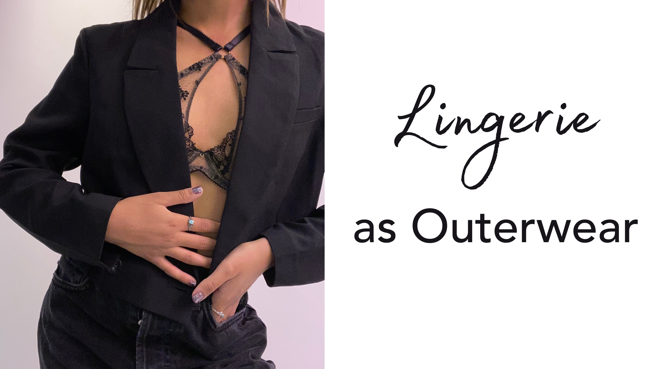 Styling Lingerie as Outerwear for July 19th